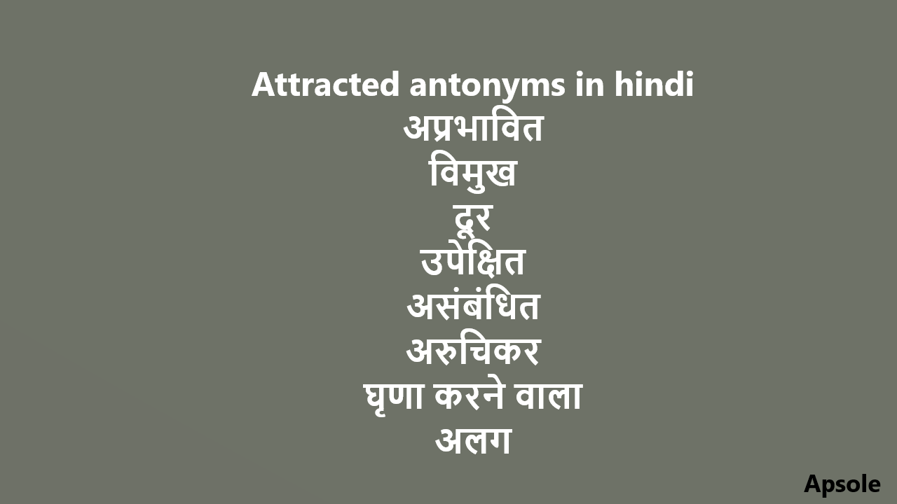 Attracted antonyms in hindi