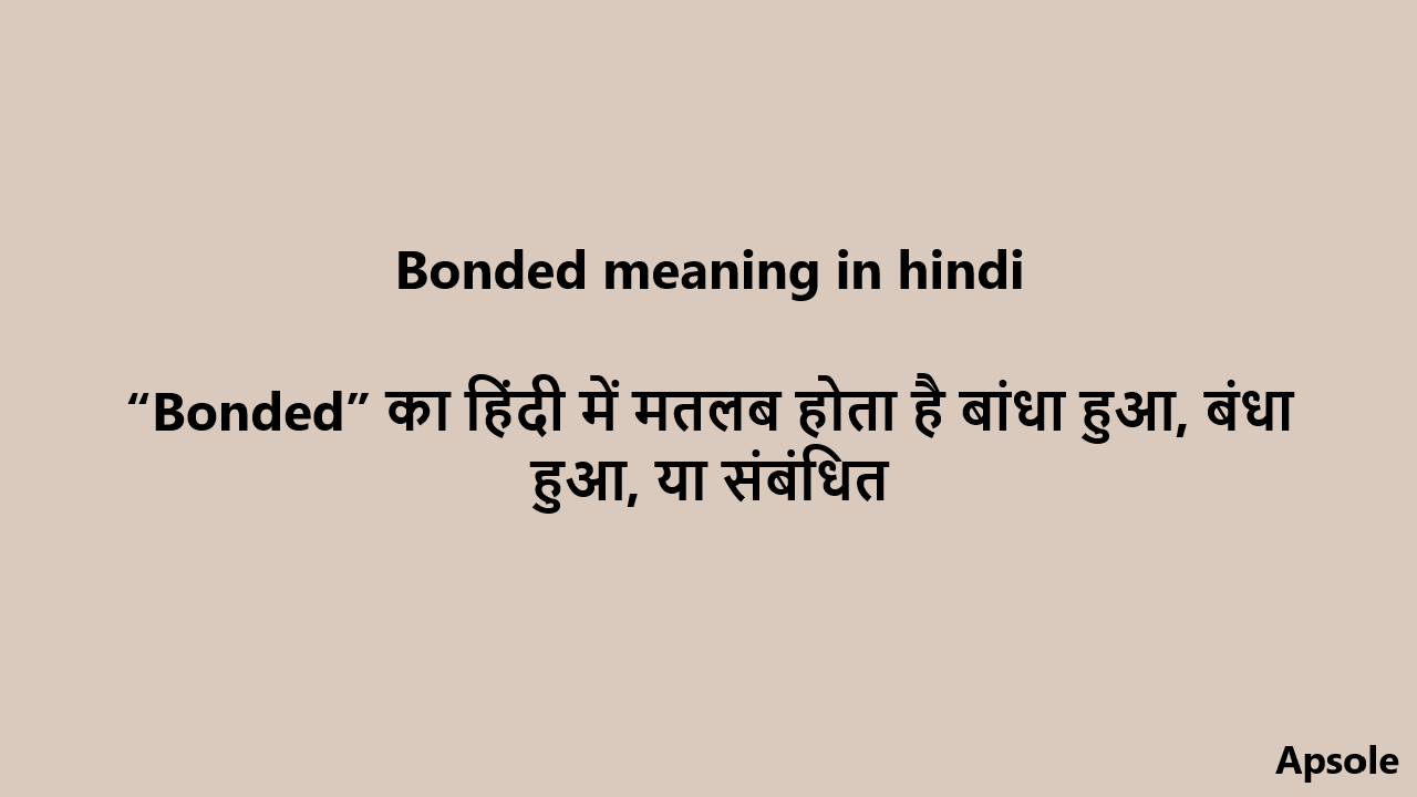 Bonded meaning in hindi