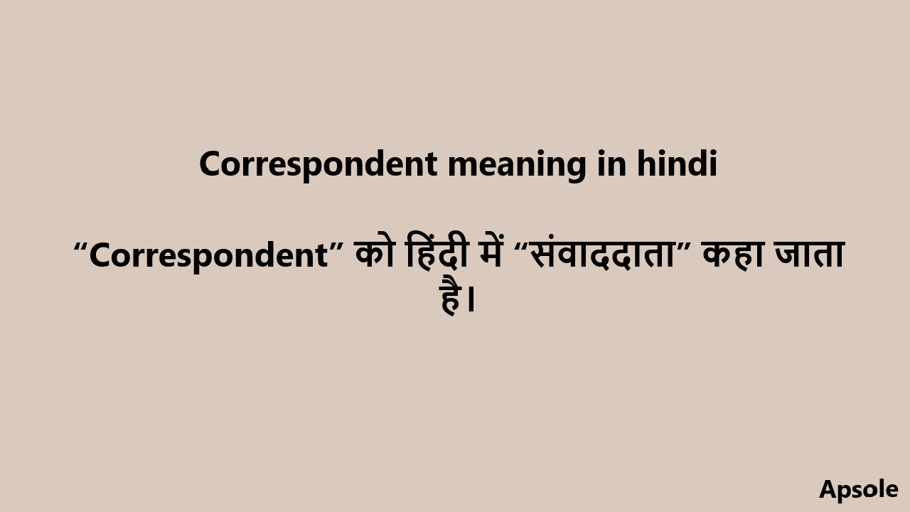 Correspondent meaning in hindi