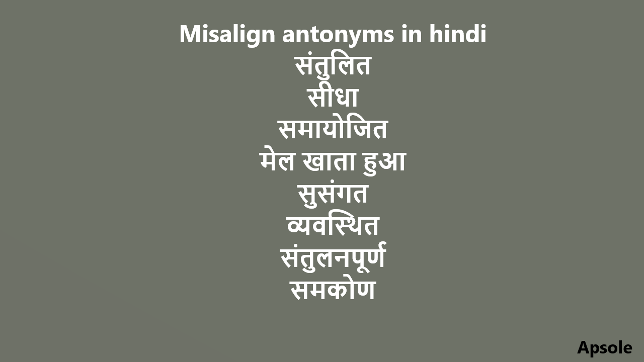 Misalign antonyms in hindi
