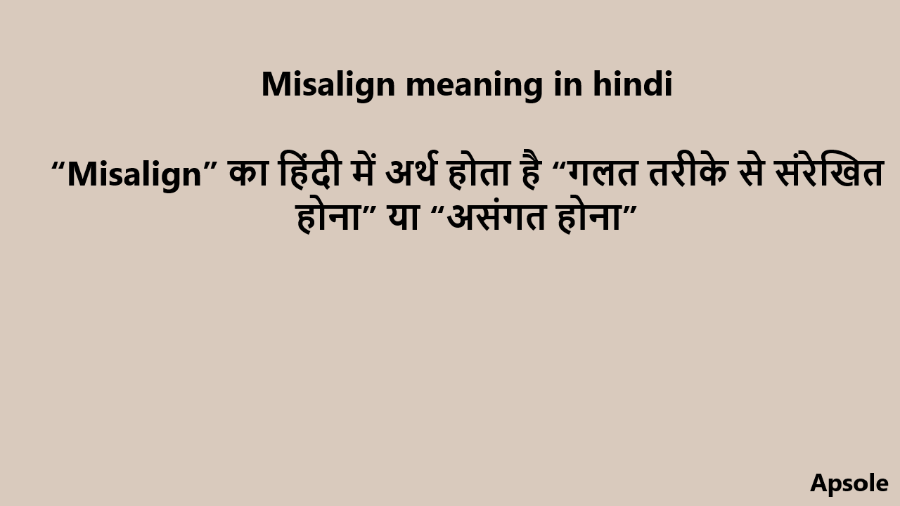 Misalign meaning in hindi