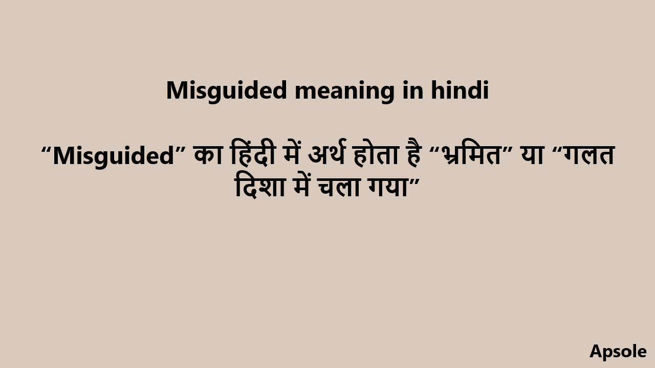 Misguided meaning in hindi