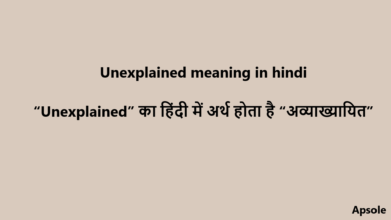 Unexplained meaning in hindi